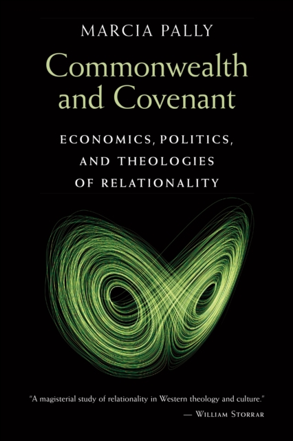 Commonwealth and Covenant : Economics, Politics, and Theologies of Relationality, EPUB eBook