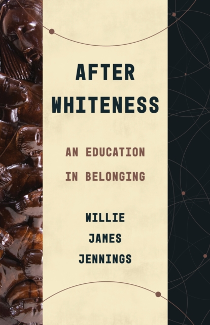 After Whiteness : An Education in Belonging, EPUB eBook