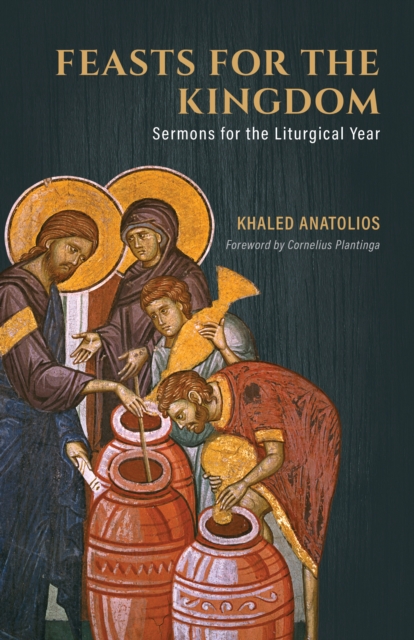 Feasts for the Kingdom : Sermons for the Liturgical Year, EPUB eBook