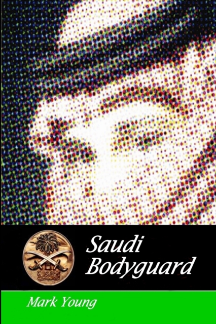 Saudi Bodyguard, Paperback / softback Book