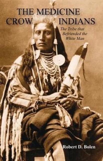 The Medicine Crow Indians, Paperback / softback Book