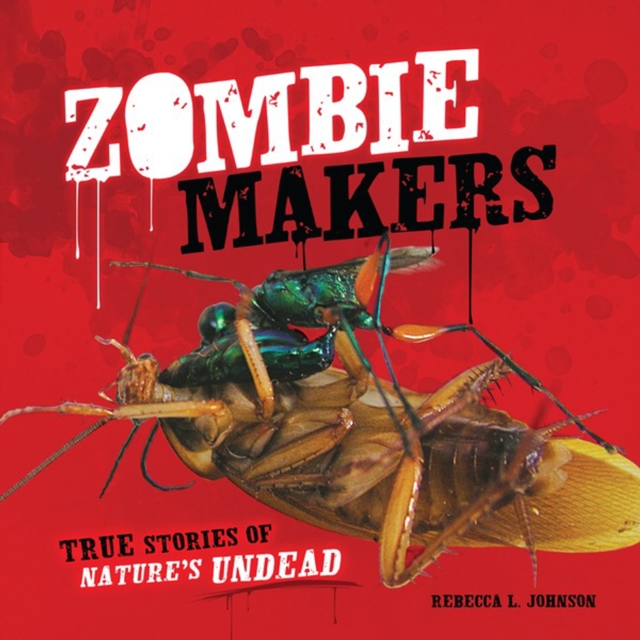Zombie Makers : True Stories of Nature's Undead, PDF eBook