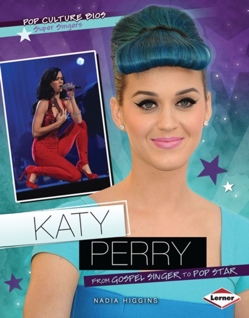 Katy Perry : From Gospel Singer to Pop Star, PDF eBook