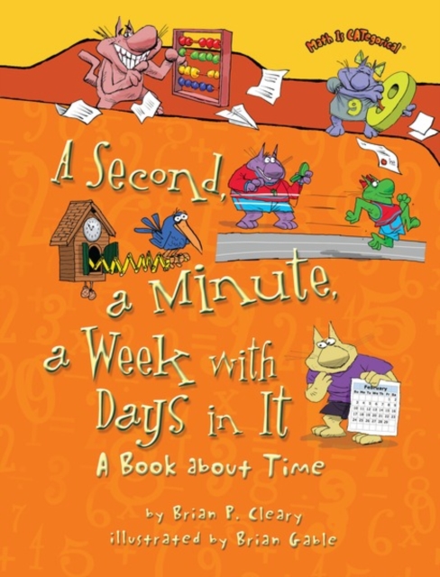A Second, a Minute, a Week with Days in It : A Book about Time, PDF eBook