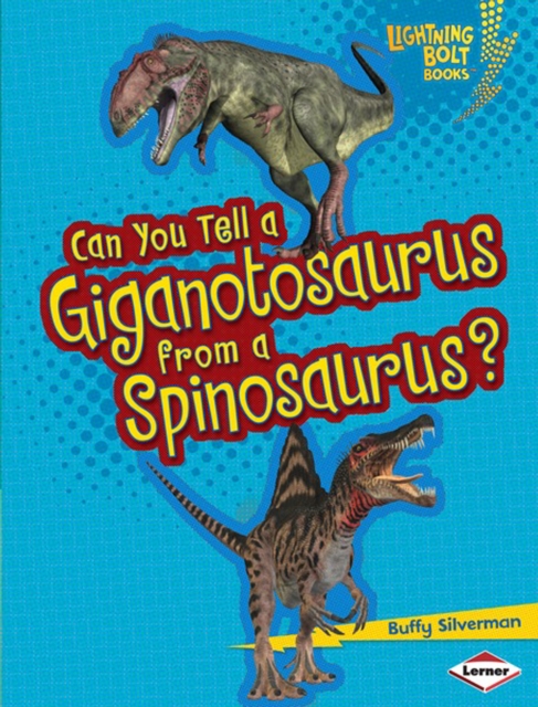 Can You Tell a Giganotosaurus from a Spinosaurus?, PDF eBook