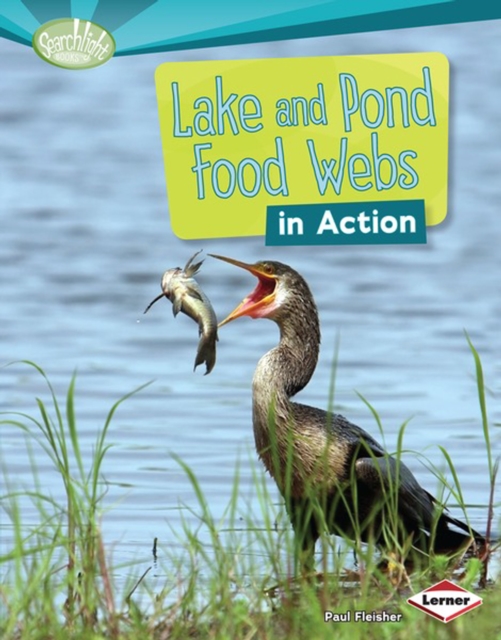 Lake and Pond Food Webs in Action, PDF eBook