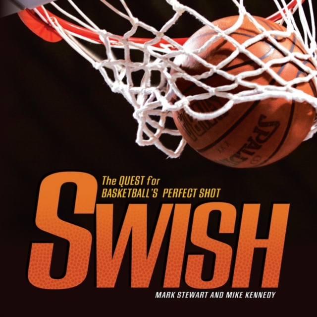 Swish : The Quest for Basketball's Perfect Shot, EPUB eBook