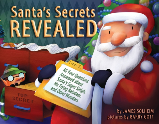 Santa's Secrets Revealed : All Your Questions Answered about Santa's Super Sleigh, His Flying Reindeer, and Other Wonders, EPUB eBook