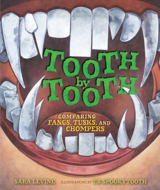Tooth by Tooth : Comparing Fangs, Tusks, and Chompers, PDF eBook