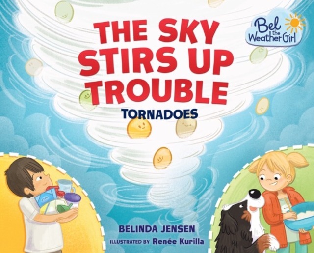 The Sky Stirs Up Trouble : Tornadoes, PDF eBook