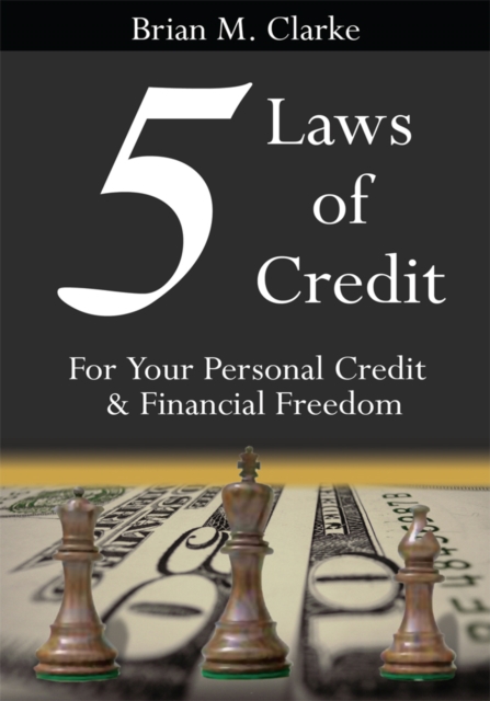 5 Laws of Credit : For Your Personal Credit and Financial Freedom, EPUB eBook