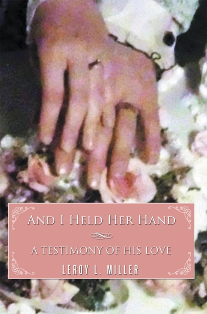 And I Held Her Hand : A Testimony of His Love, EPUB eBook