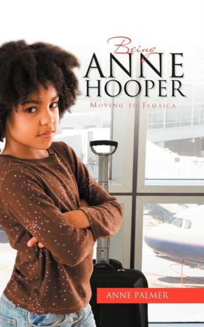 Being Anne Hooper : Moving to Jamaica, Paperback / softback Book