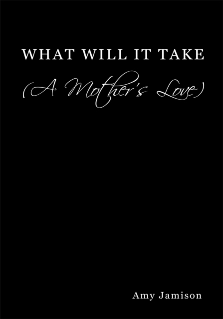 What Will It Take (A Mother's Love), EPUB eBook