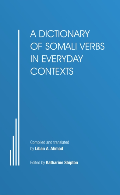 A Dictionary of Somali Verbs in Everyday Contexts, EPUB eBook