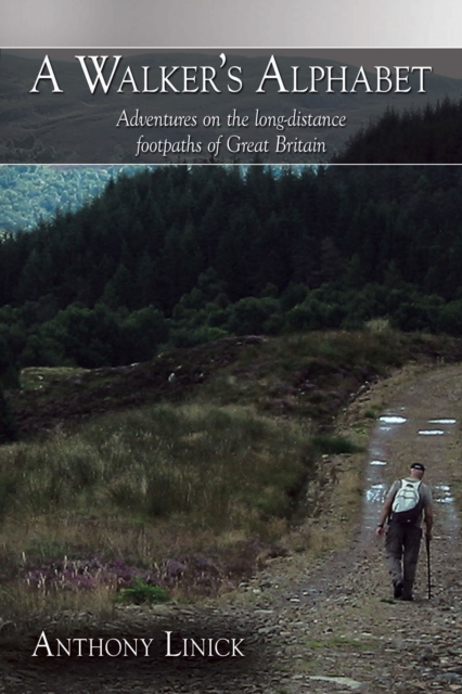 A Walker's Alphabet : Adventures on the Long-Distance Footpaths of Great Britain, EPUB eBook