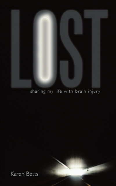 Lost : Sharing My Life with Brain Injury, EPUB eBook