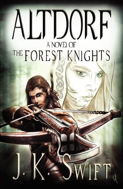 Altdorf : A novel of The Forest Knights, Paperback / softback Book