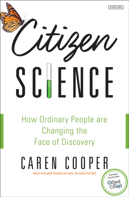 Citizen Science : How Ordinary People are Changing the Face of Discovery, EPUB eBook