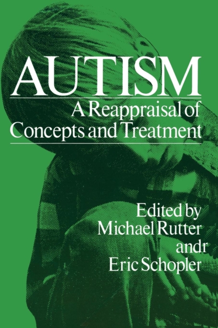 Autism : A Reappraisal of Concepts and Treatment, Paperback / softback Book