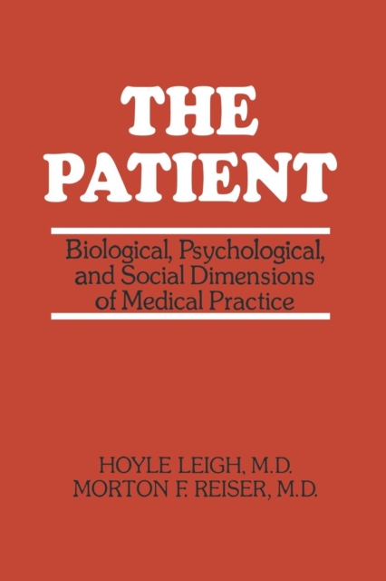 The Patient : Biological, Psychological, and Social Dimensions of Medical Practice, Paperback / softback Book
