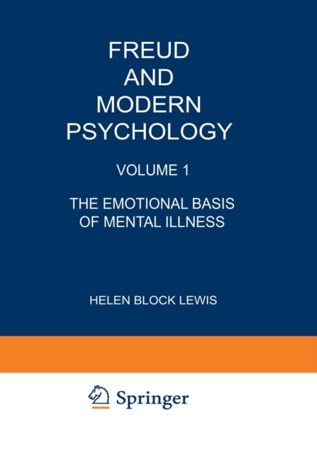 Freud and Modern Psychology : Volume 1: The Emotional Basis of Mental Illness, Paperback / softback Book