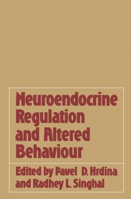 Neuroendocrine Regulation and Altered Behaviour, PDF eBook