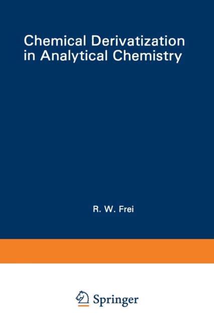 Chemical Derivatization in Analytical Chemistry : Separation and Continuous Flow Techniques, Paperback / softback Book