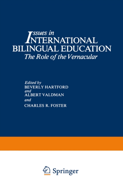 Issues in International Bilingual Education : The Role of the Vernacular, PDF eBook