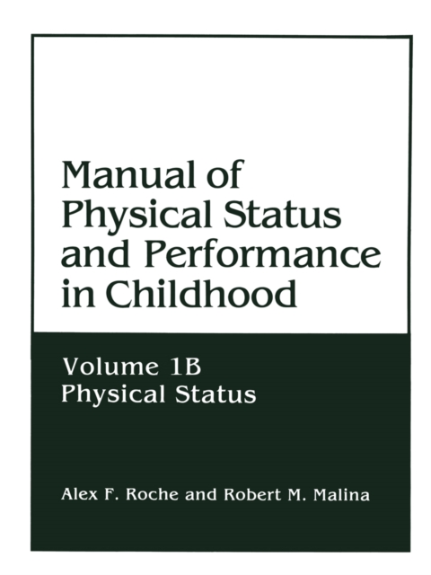 Manual of Physical Status and Performance in Childhood : Volume 1B: Physical Status, PDF eBook