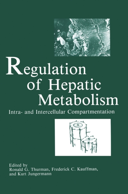 Regulation of Hepatic Metabolism : Intra- and Intercellular Compartmentation, PDF eBook