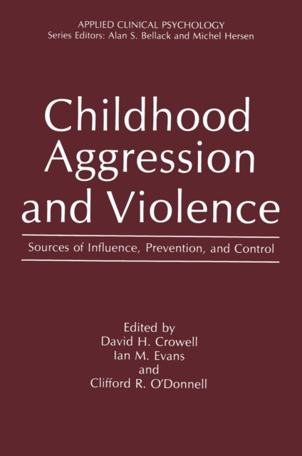 Childhood Aggression and Violence : Sources of Influence, Prevention, and Control, PDF eBook