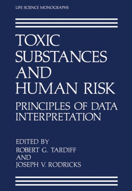 Toxic Substances and Human Risk : Principles of Data Interpretation, PDF eBook