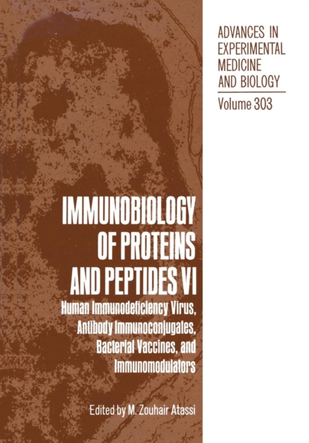 Immunobiology of Proteins and Peptides VI : Human Immunodeficiency Virus, Antibody Immunoconjugates, Bacterial Vaccines, and Immunomodulators, Paperback / softback Book