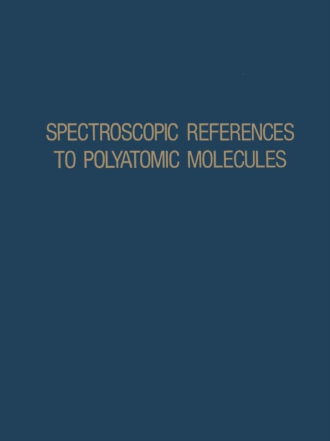 Spectroscopic References to Polyatomic Molecules, Paperback / softback Book