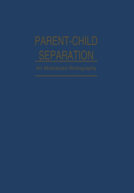 Parent-Child Separation : Psychosocial Effects on Development, Paperback / softback Book