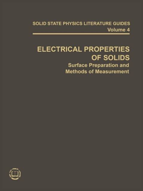 Electrical Properties of Solids : Surface Preparation and Methods of Measurement, Paperback / softback Book
