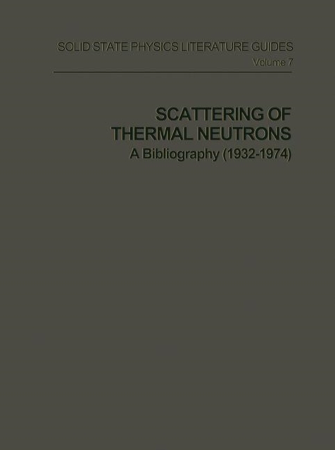 Scattering of Thermal Neutrons : A Bibliography (1932-1974), PDF eBook