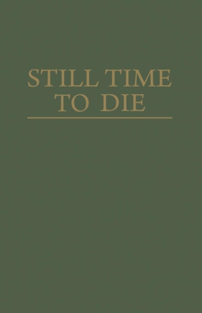 Still Time to Die, Paperback / softback Book