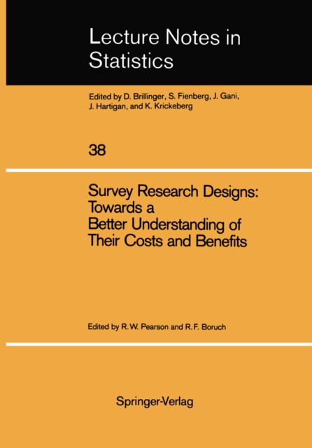 Survey Research Designs: Towards a Better Understanding of Their Costs and Benefits : Prepared under the Auspices of the Working Group on the Comparative Evaluation of Longitudinal Surveys Social Scie, PDF eBook