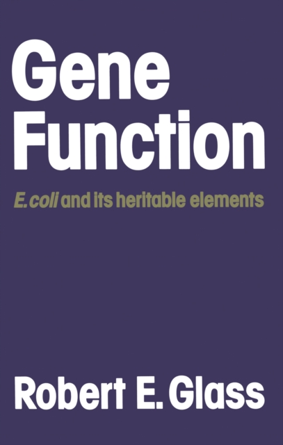 Gene Function : E. coli and its heritable elements, PDF eBook