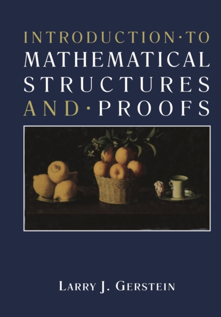 Introduction * to Mathematical Structures and * Proofs, Paperback / softback Book