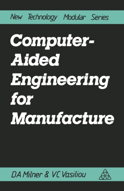 Computer-Aided Engineering for Manufacture, PDF eBook