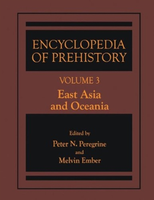 Encyclopedia of Prehistory : Volume 3: East Asia and Oceania, Paperback / softback Book