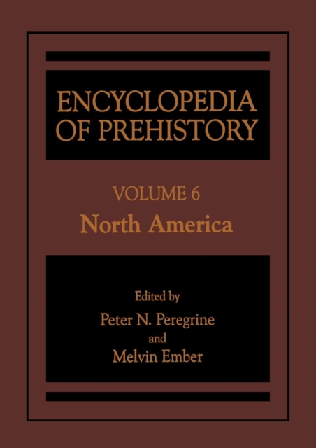 Encyclopedia of Prehistory : Volume 6: North America, Paperback / softback Book