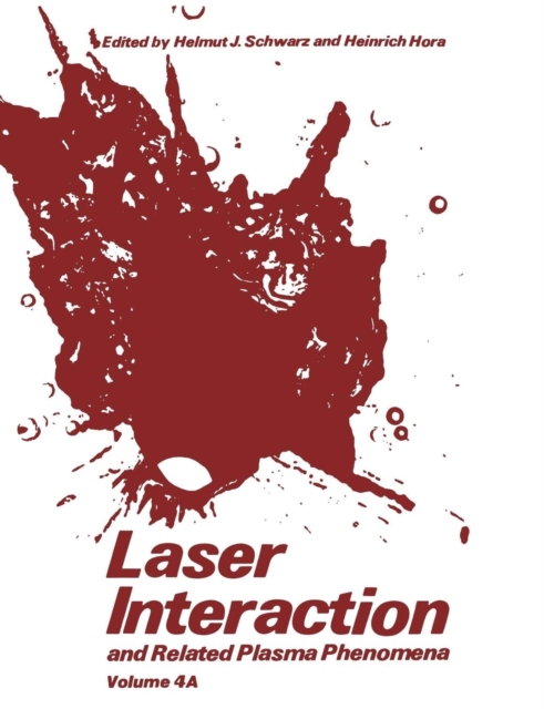 Laser Interaction and Related Plasma Phenomena : Volume 4A, Paperback / softback Book
