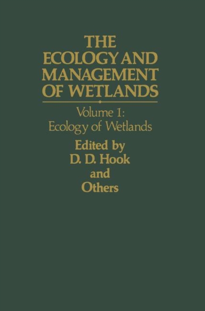 The Ecology and Management of Wetlands : Volume 1: Ecology of Wetlands, Paperback / softback Book