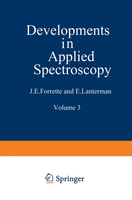 Developments in Applied Spectroscopy : Volume 3: Proceedings of the Fourteenth Annual Mid-America Spectroscopy Symposium Held in Chicago, Illinois, May 20-23, 1963, Paperback / softback Book