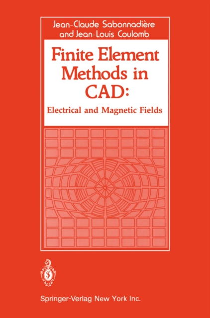 Finite Element Methods in CAD : Electrical and Magnetic Fields, PDF eBook
