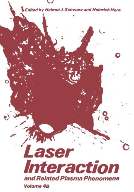 Laser Interaction and Related Plasma Phenomena : Volume 4B, Paperback / softback Book